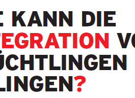 HATTEN WIR SCHON am 15.3. !!! (Corinna)„Wie kann die Integration von Flüchtlingen gelingen?“